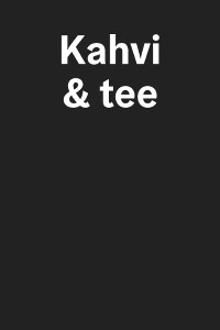 Pöytäkyltti Kahvi & tee